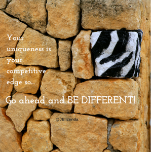 Dare to be different. It is your greatest asset!